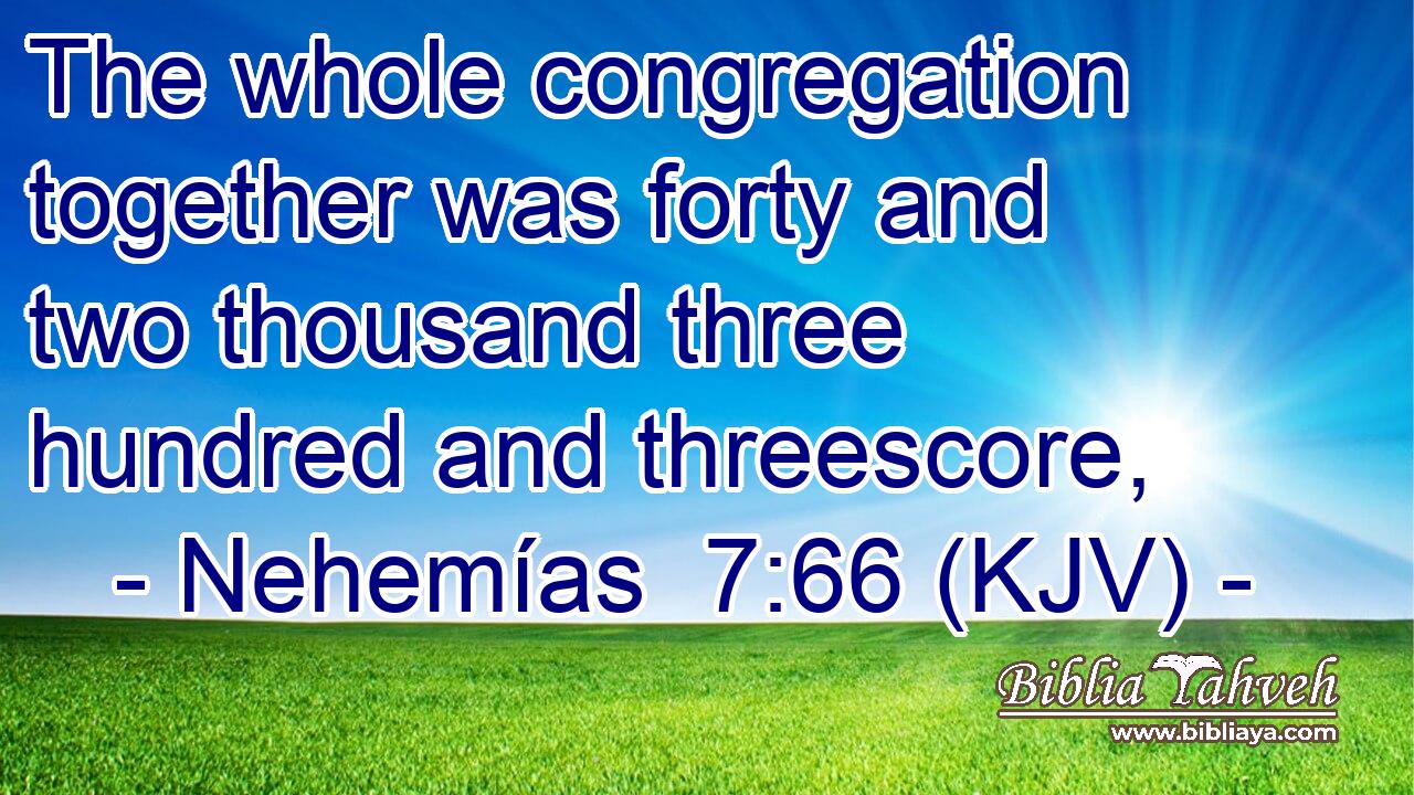 The whole congregation together was forty and two thousand three hundred and threescore,