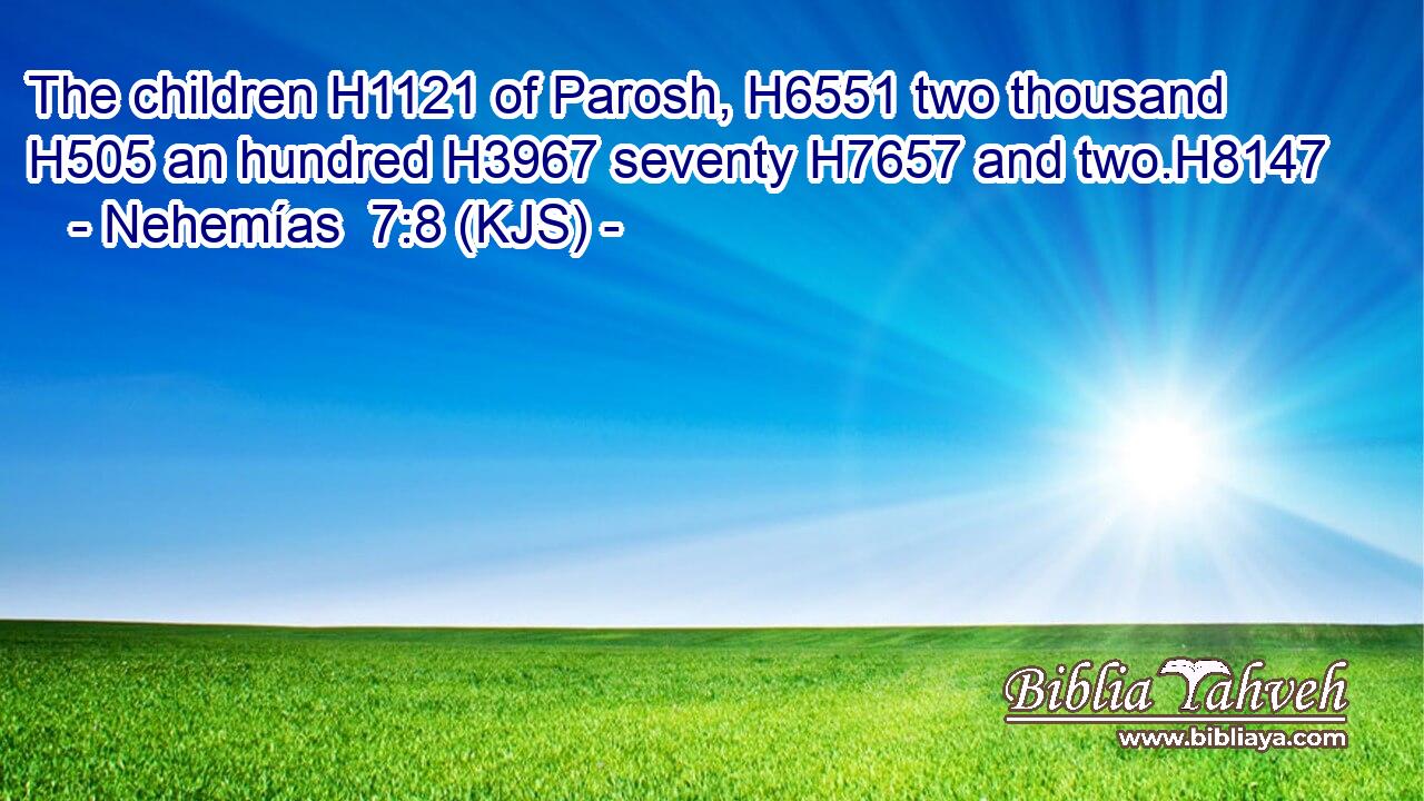 The children H1121 of Parosh, H6551 two thousand H505 an hundred H3967 seventy H7657 and two.H8147