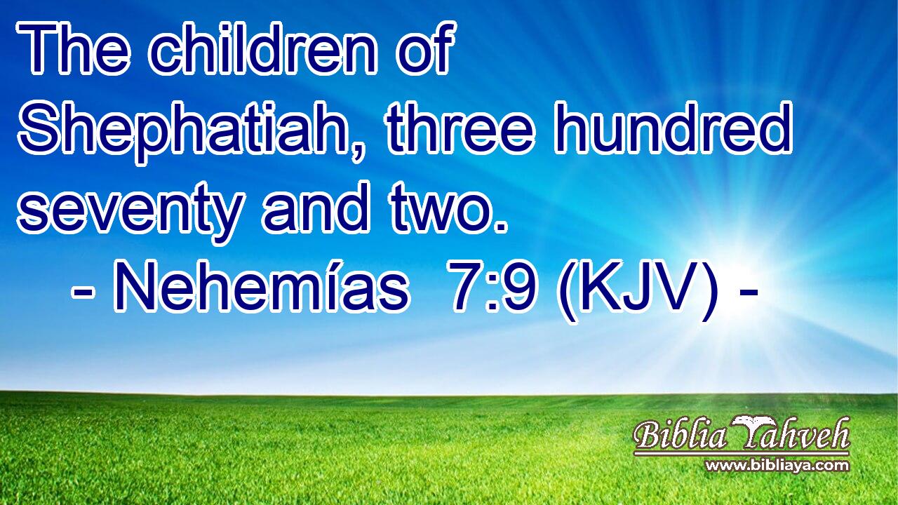 The children of Shephatiah, three hundred seventy and two.