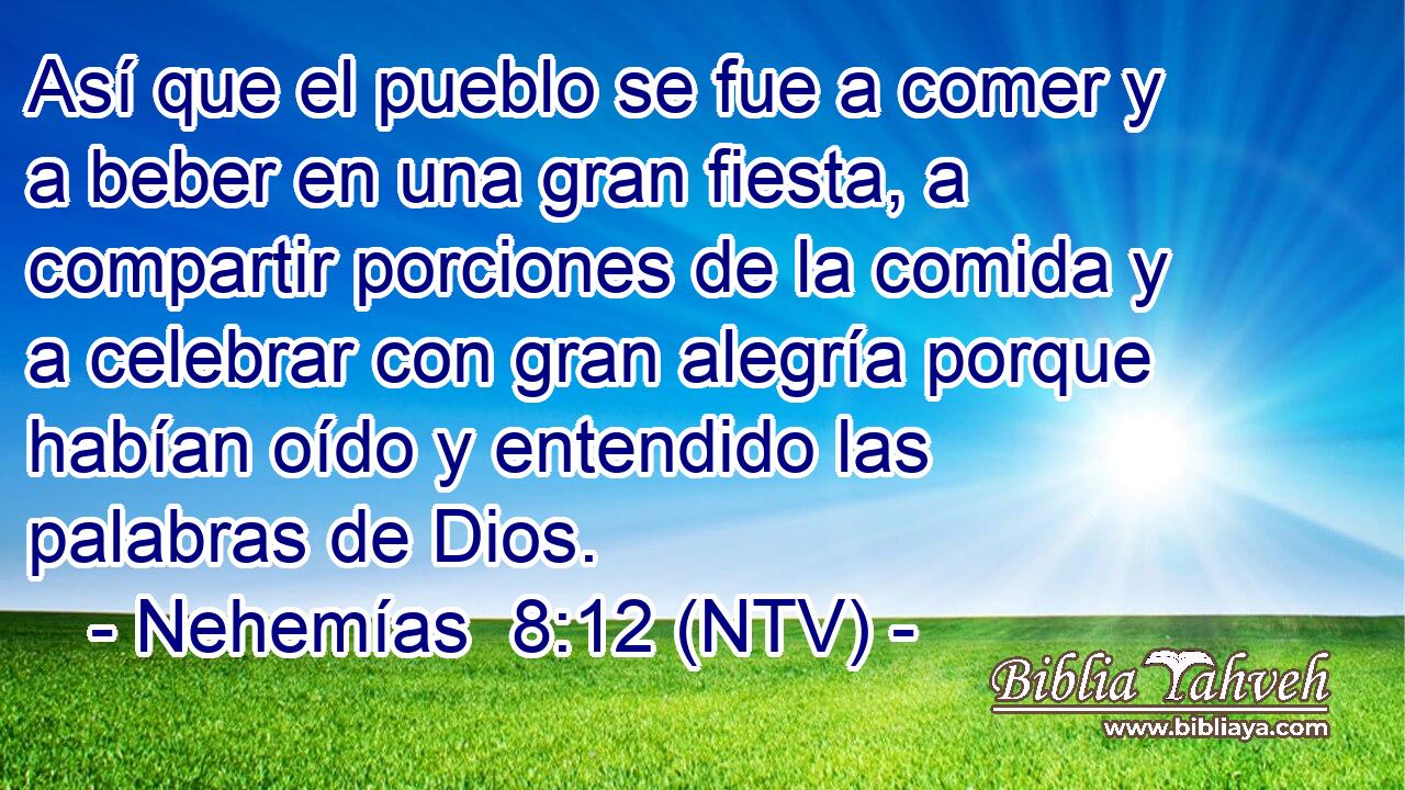 Así que el pueblo se fue a comer y a beber en una gran fiesta, a compartir porciones de la comida y a celebrar con gran alegría porque habían oído y entendido las palabras de Dios.