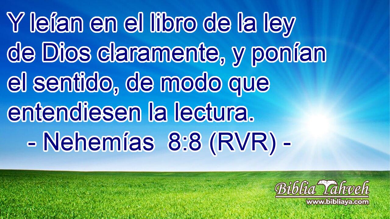 Y leían en el libro de la ley de Dios claramente, y ponían el sentido, de modo que entendiesen la lectura.