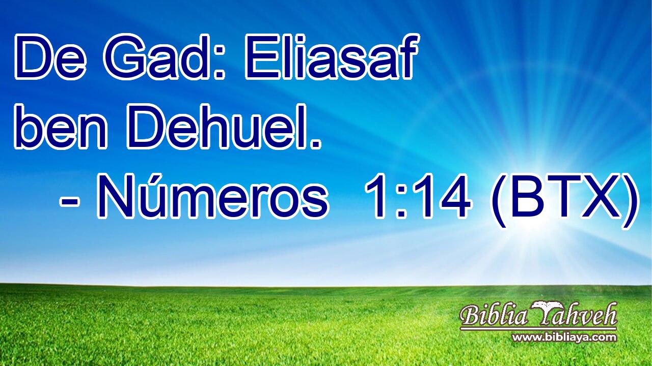 De Gad: Eliasaf ben Dehuel.