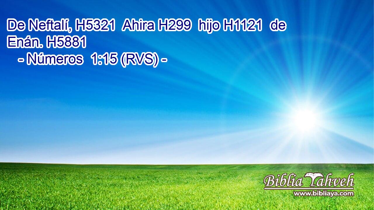 De Neftalí, H5321  Ahira H299  hijo H1121  de Enán. H5881  