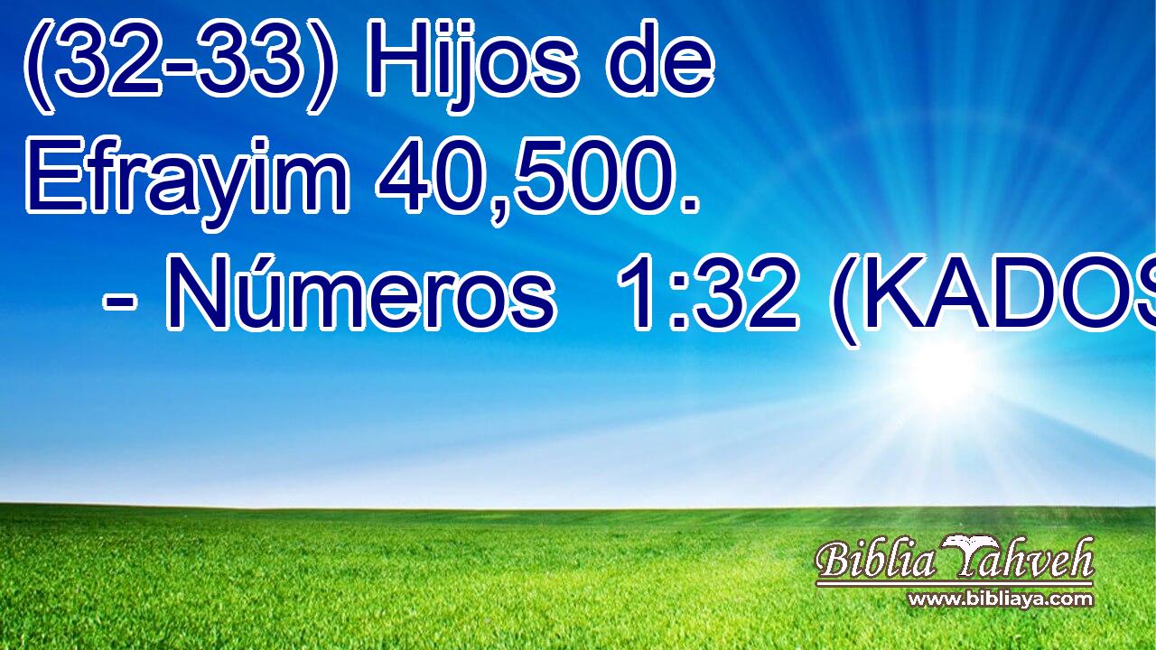  (32-33) Hijos de Efrayim 40,500. 