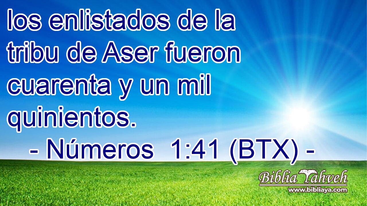 los enlistados de la tribu de Aser fueron cuarenta y un mil quinientos.