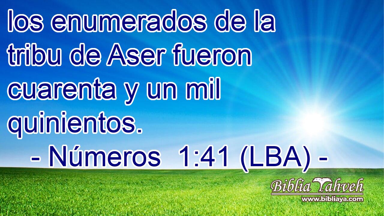 los enumerados de la tribu de Aser fueron cuarenta y un mil quinientos.