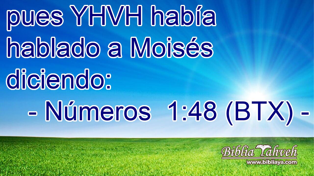 pues YHVH había hablado a Moisés diciendo: