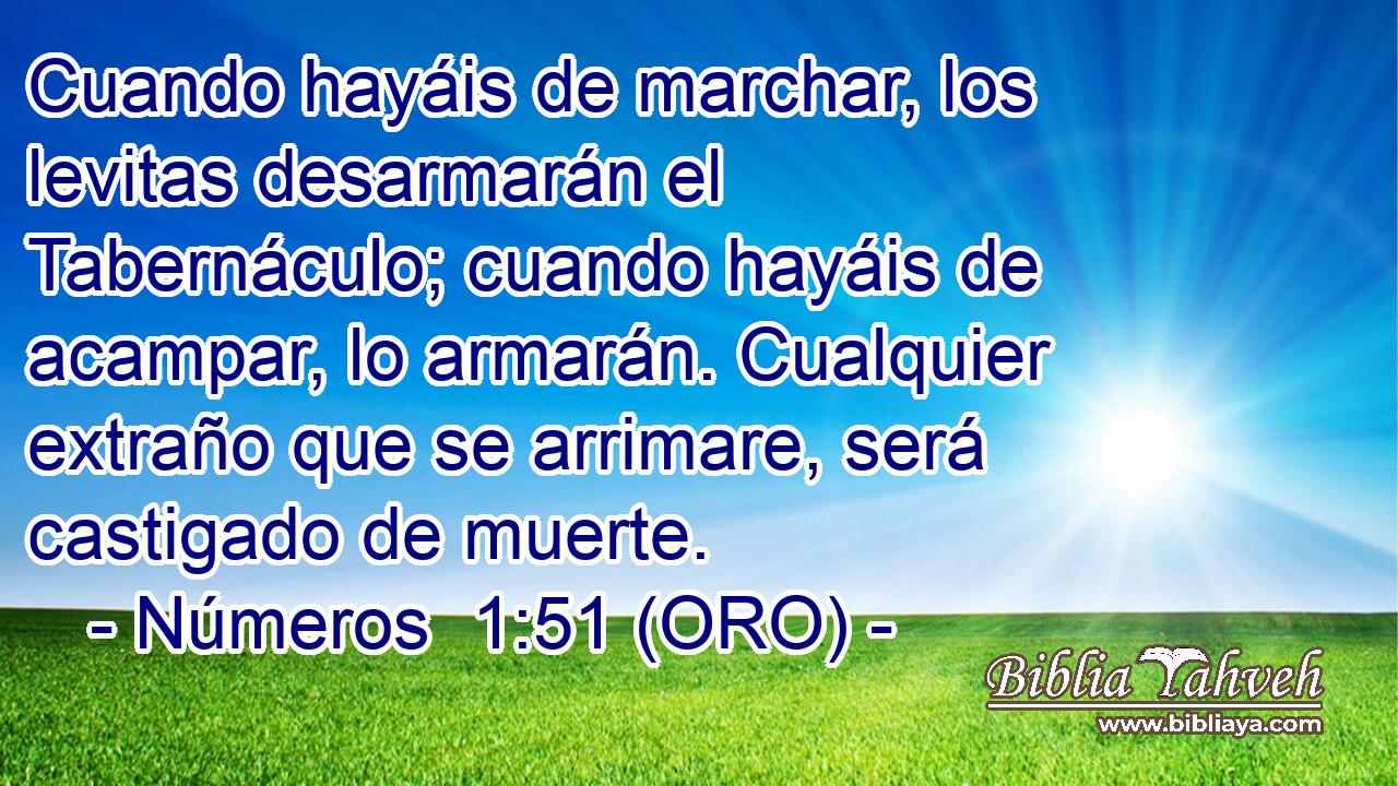  Cuando hayáis de marchar, los levitas desarmarán el Tabernáculo; cuando hayáis de acampar, lo armarán. Cualquier extraño que se arrimare, será castigado de muerte. 