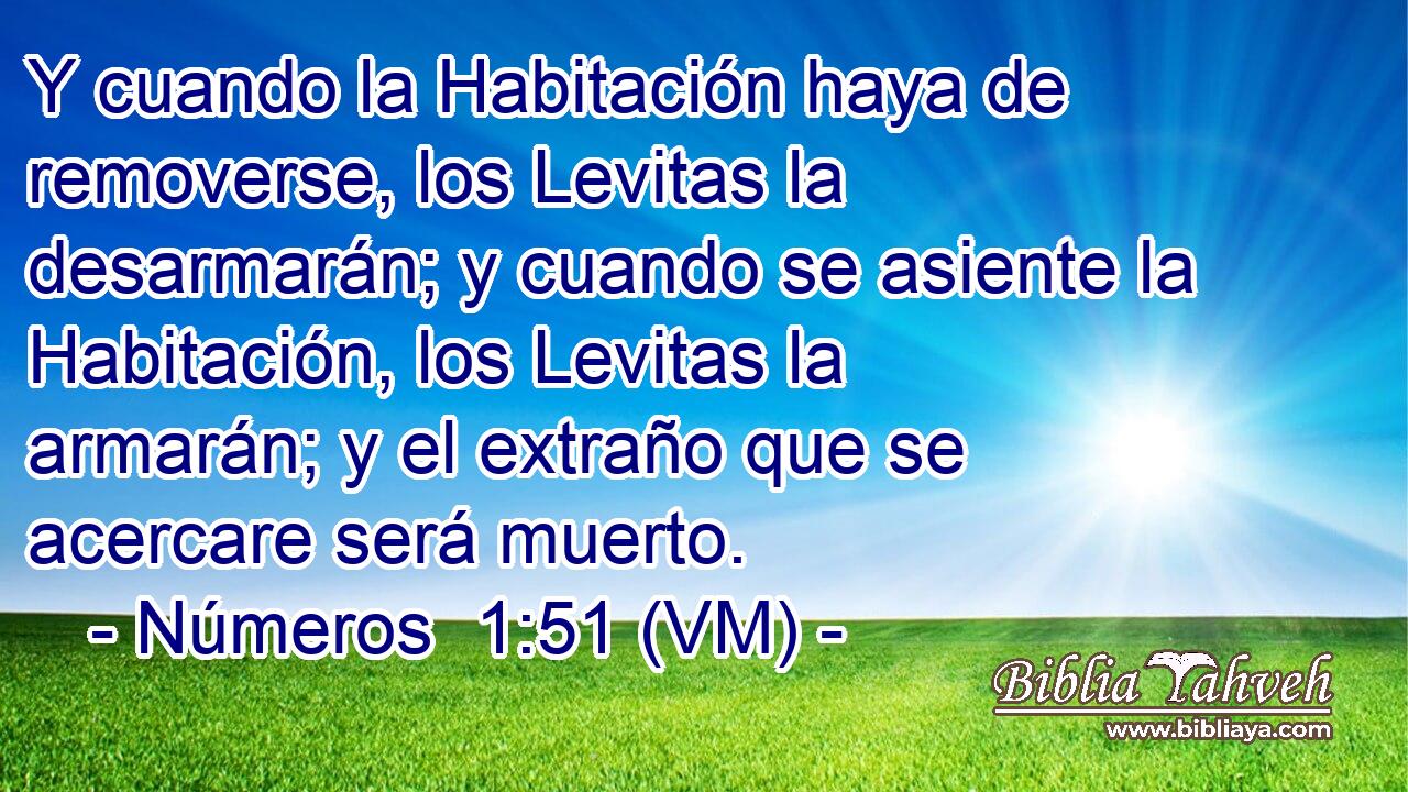  Y cuando la Habitación haya de removerse, los Levitas la desarmarán; y cuando se asiente la Habitación, los Levitas la armarán; y el extraño que se acercare será muerto. 