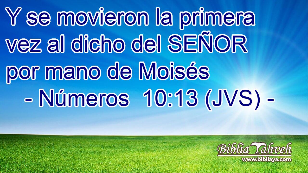 Y se movieron la primera vez al dicho del SEÑOR por mano de Moisés