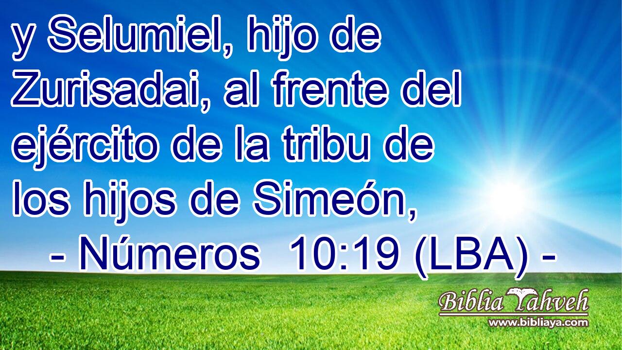 y Selumiel, hijo de Zurisadai, al frente del ejército de la tribu de los hijos de Simeón,