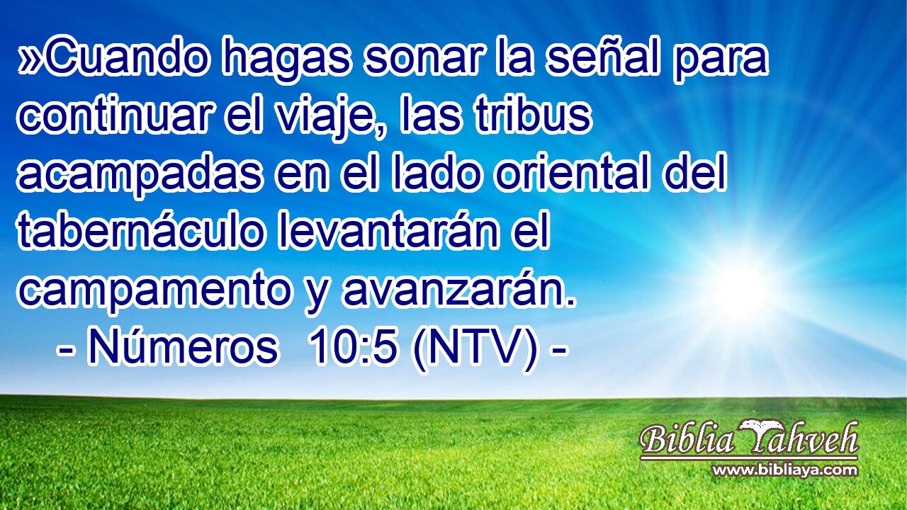 »Cuando hagas sonar la señal para continuar el viaje, las tribus acampadas en el lado oriental del tabernáculo levantarán el campamento y avanzarán.