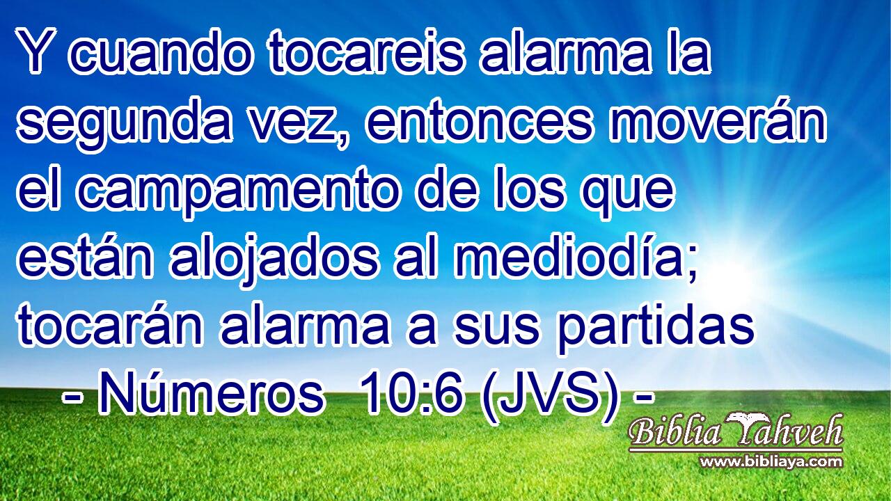 Y cuando tocareis alarma la segunda vez, entonces moverán el campamento de los que están alojados al mediodía; tocarán alarma a sus partidas