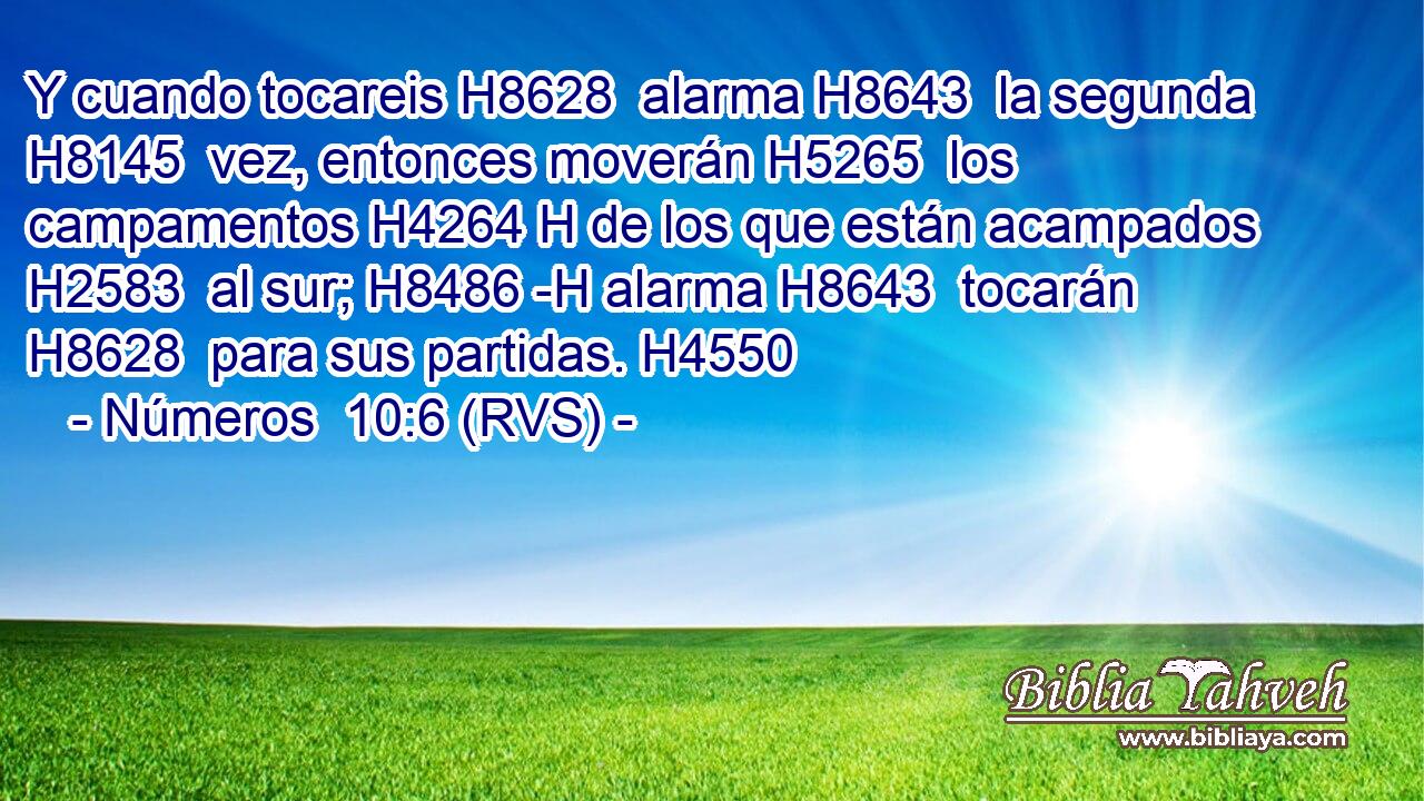 Y cuando tocareis H8628  alarma H8643  la segunda H8145  vez, entonces moverán H5265  los campamentos H4264 H de los que están acampados H2583  al sur; H8486 -H alarma H8643  tocarán H8628  para sus partidas. H4550  