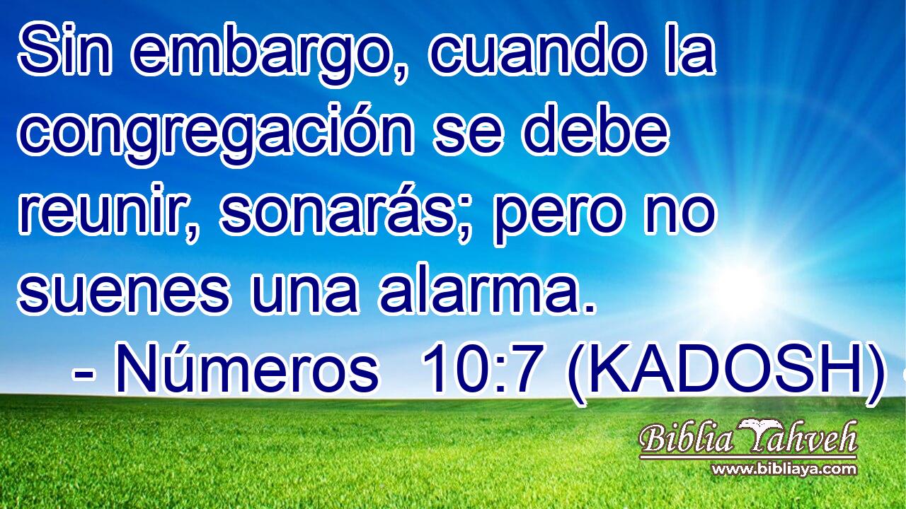  Sin embargo, cuando la congregación se debe reunir, sonarás; pero no suenes una alarma. 
