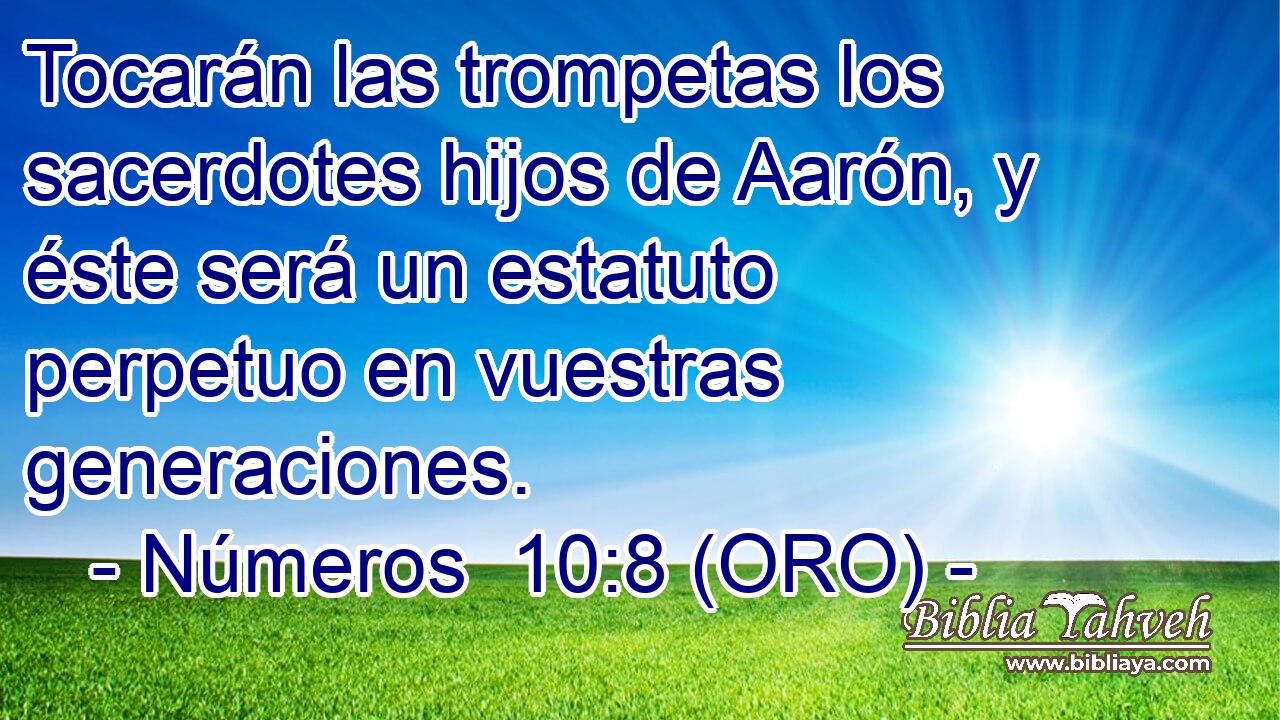  Tocarán las trompetas los sacerdotes hijos de Aarón, y éste será un estatuto perpetuo en vuestras generaciones. 