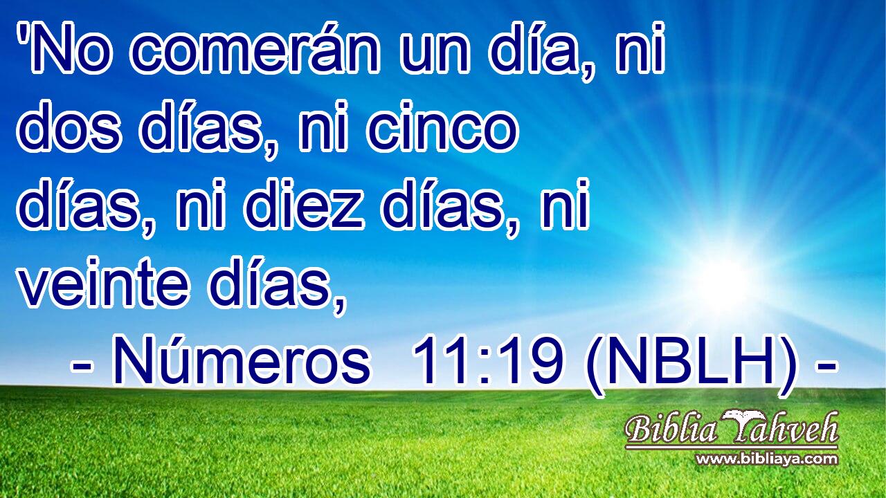  'No comerán un día, ni dos días, ni cinco días, ni diez días, ni veinte días, 