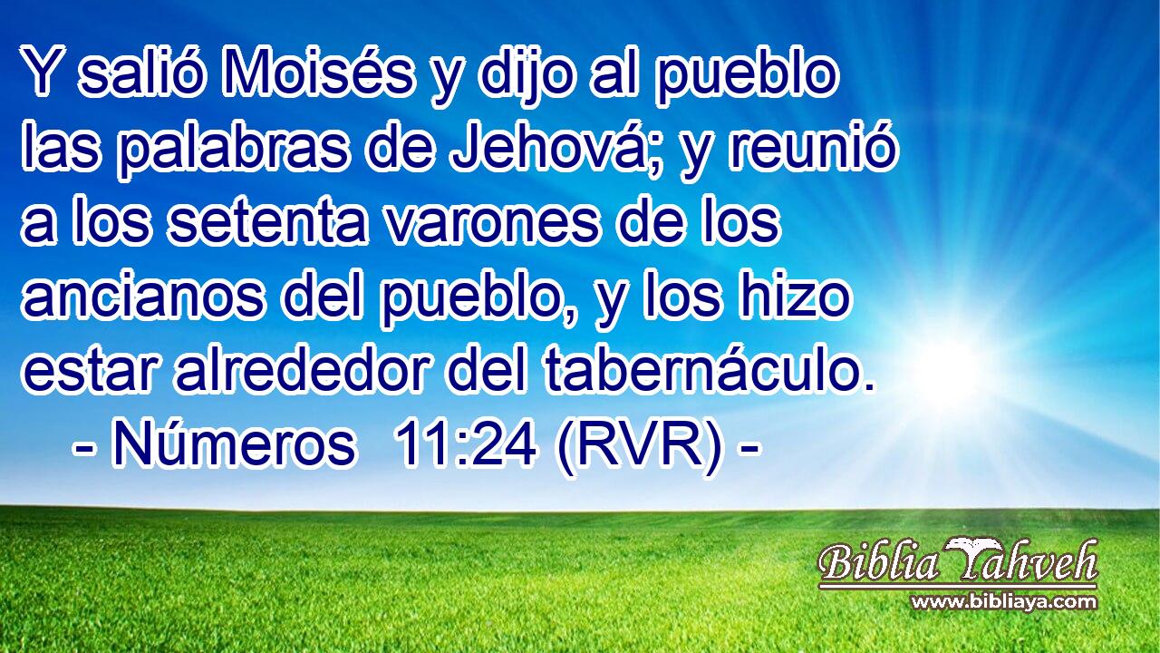 Y salió Moisés y dijo al pueblo las palabras de Jehová; y reunió a los setenta varones de los ancianos del pueblo, y los hizo estar alrededor del tabernáculo.