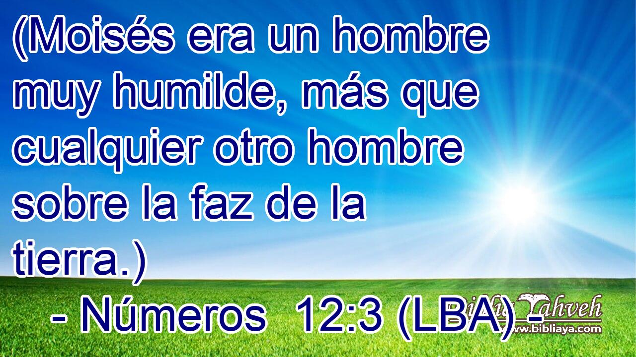 (Moisés era un hombre muy humilde, más que cualquier otro hombre sobre la faz de la tierra.)