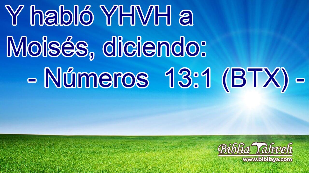 Y habló YHVH a Moisés, diciendo: