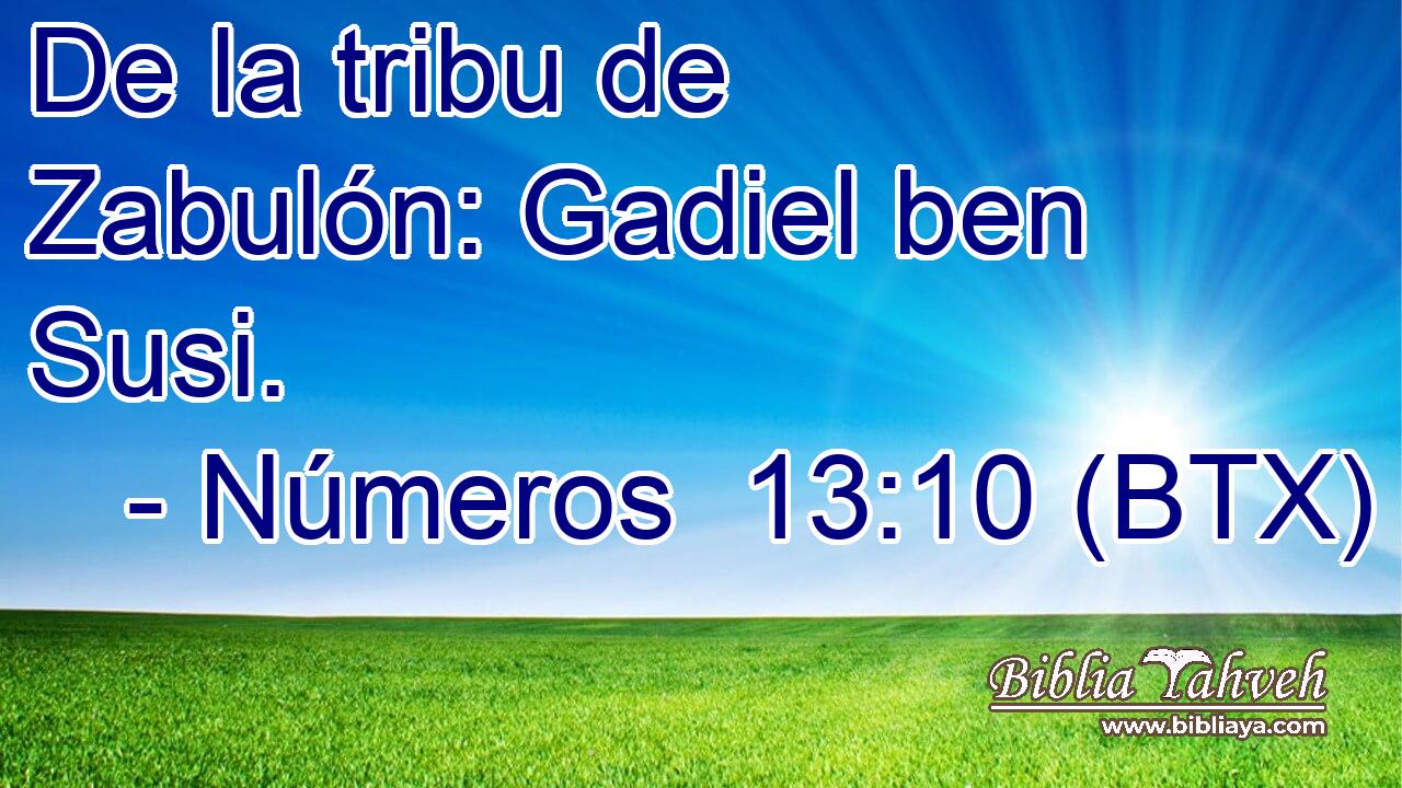 De la tribu de Zabulón: Gadiel ben Susi.