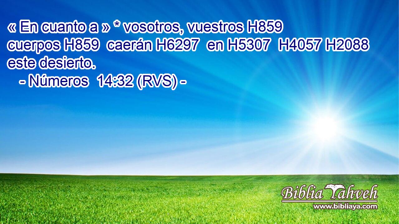 « En cuanto a » * vosotros, vuestros H859  cuerpos H859  caerán H6297  en H5307  H4057 H2088 este desierto. 