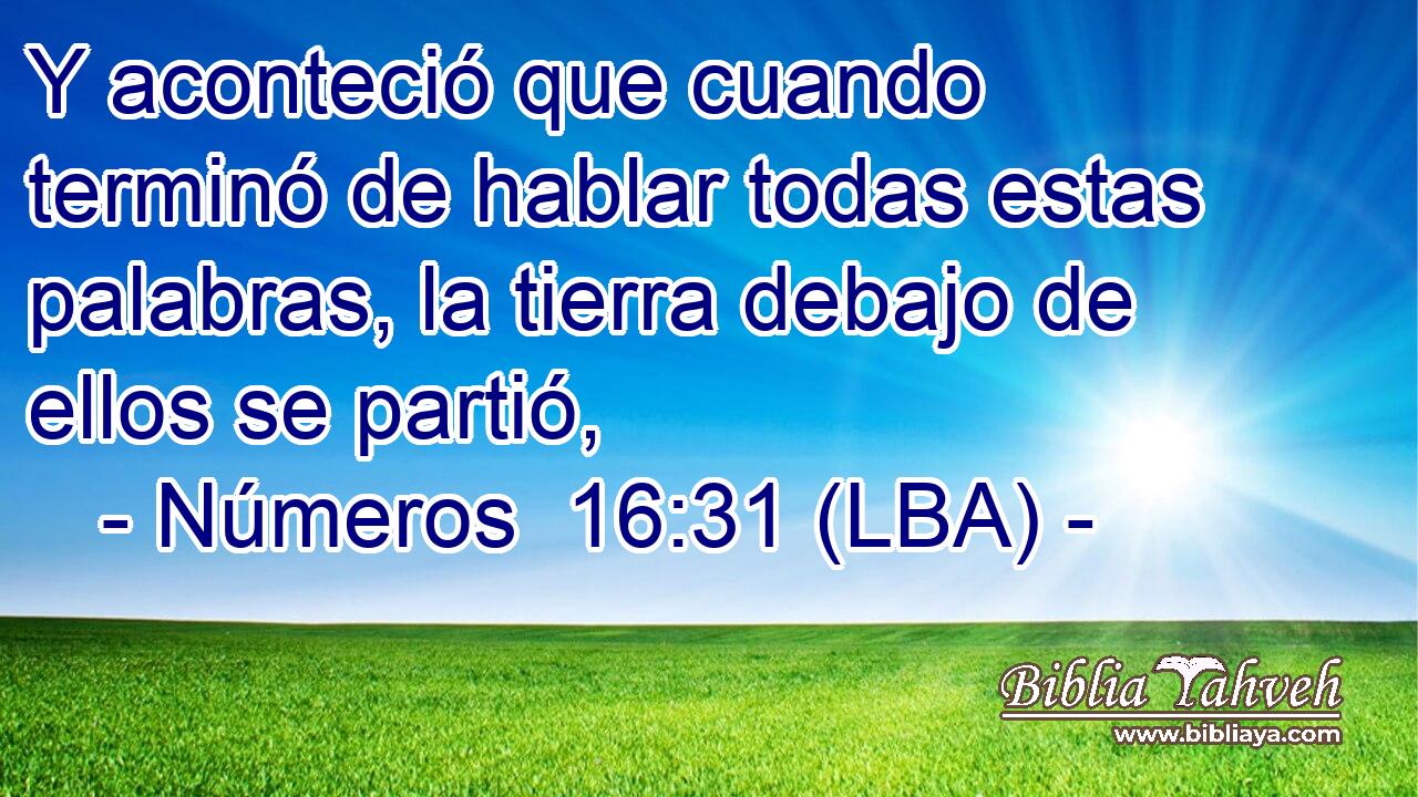 Y aconteció que cuando terminó de hablar todas estas palabras, la tierra debajo de ellos se partió,