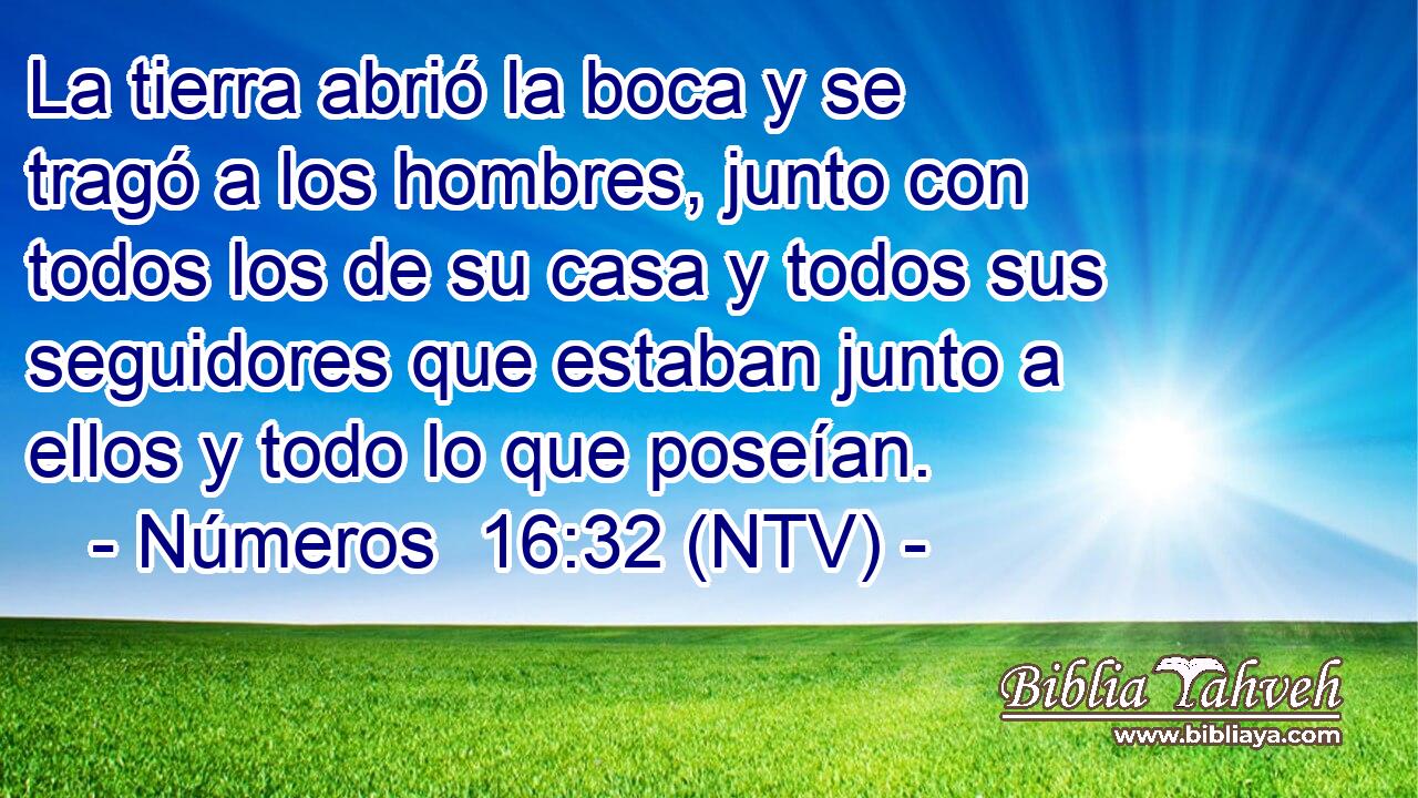 La tierra abrió la boca y se tragó a los hombres, junto con todos los de su casa y todos sus seguidores que estaban junto a ellos y todo lo que poseían.