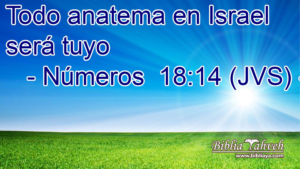 Todo anatema en Israel será tuyo