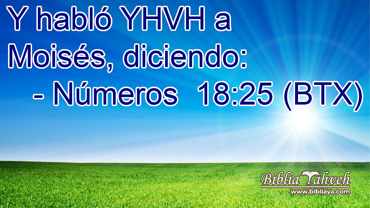 Y habló YHVH a Moisés, diciendo: