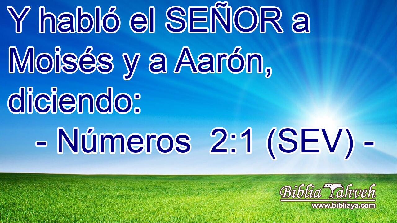 Y habló el SEÑOR a Moisés y a Aarón, diciendo: