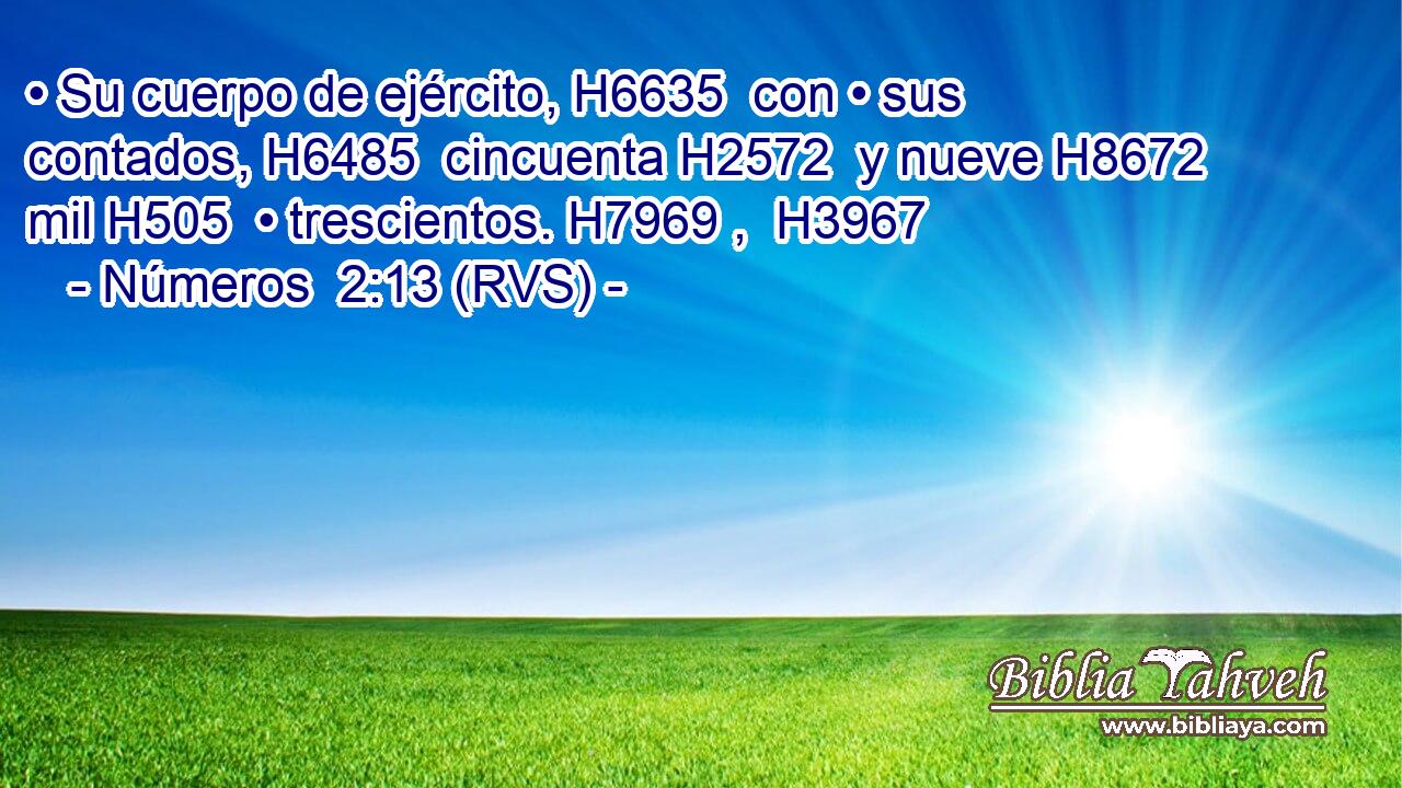 • Su cuerpo de ejército, H6635  con • sus contados, H6485  cincuenta H2572  y nueve H8672  mil H505  • trescientos. H7969 ,  H3967 