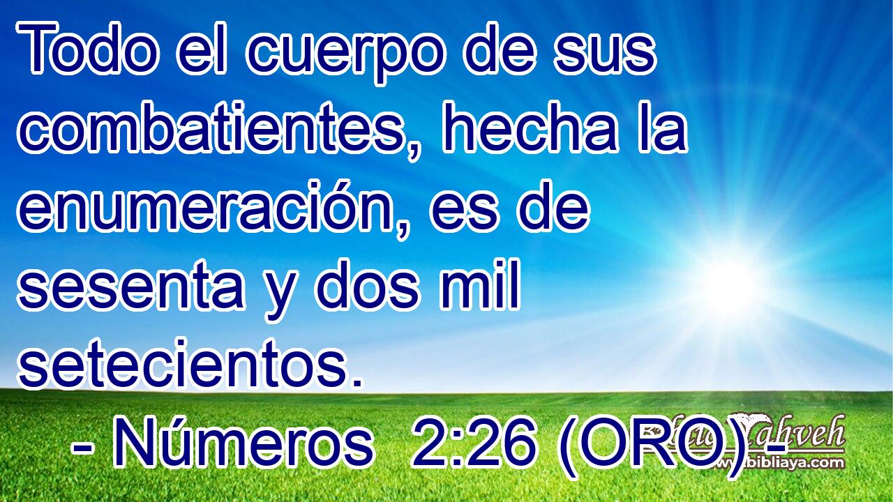  Todo el cuerpo de sus combatientes, hecha la enumeración, es de sesenta y dos mil setecientos. 