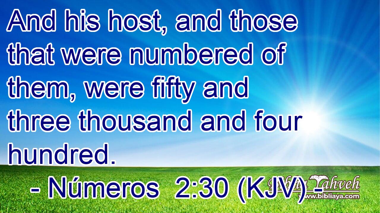 And his host, and those that were numbered of them, were fifty and three thousand and four hundred.