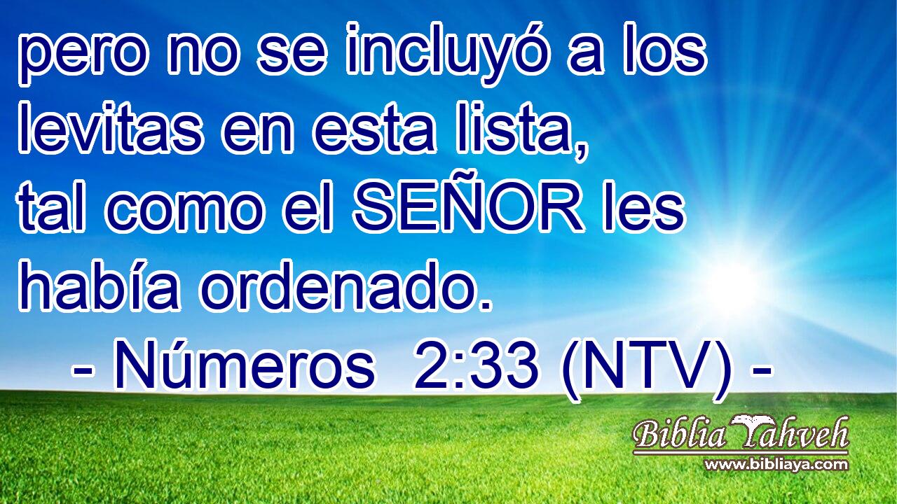 pero no se incluyó a los levitas en esta lista, tal como el SEÑOR les había ordenado.