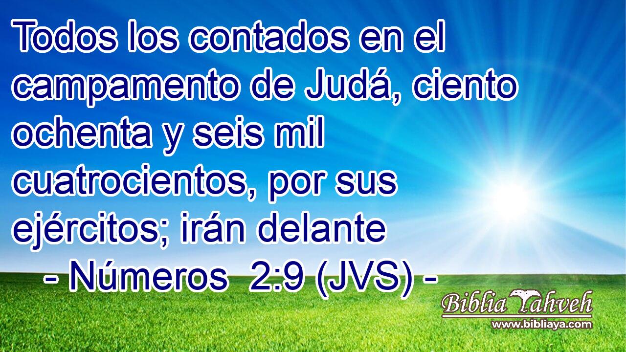 Todos los contados en el campamento de Judá, ciento ochenta y seis mil cuatrocientos, por sus ejércitos; irán delante