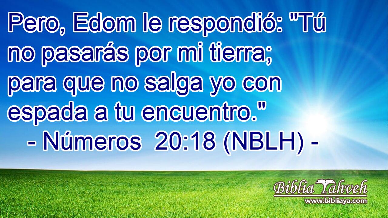  Pero, Edom le respondió: 