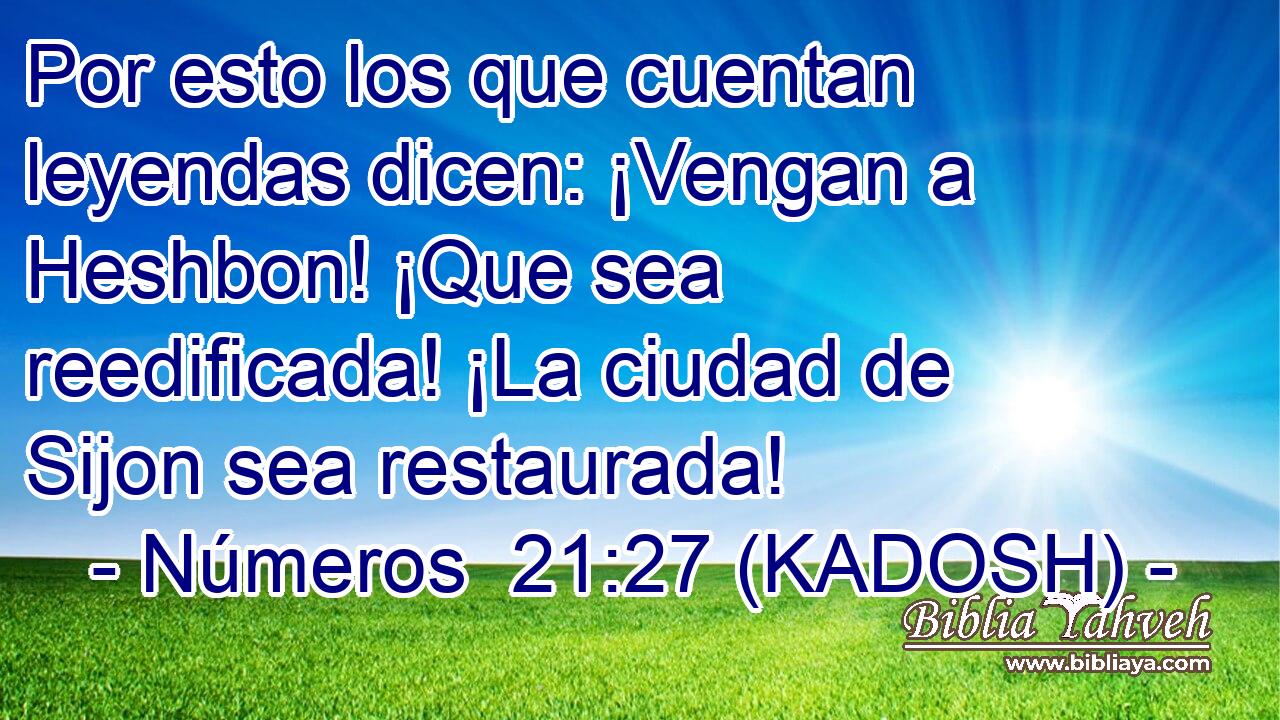  Por esto los que cuentan leyendas dicen: ¡Vengan a Heshbon! ¡Que sea reedificada! ¡La ciudad de Sijon sea restaurada! 