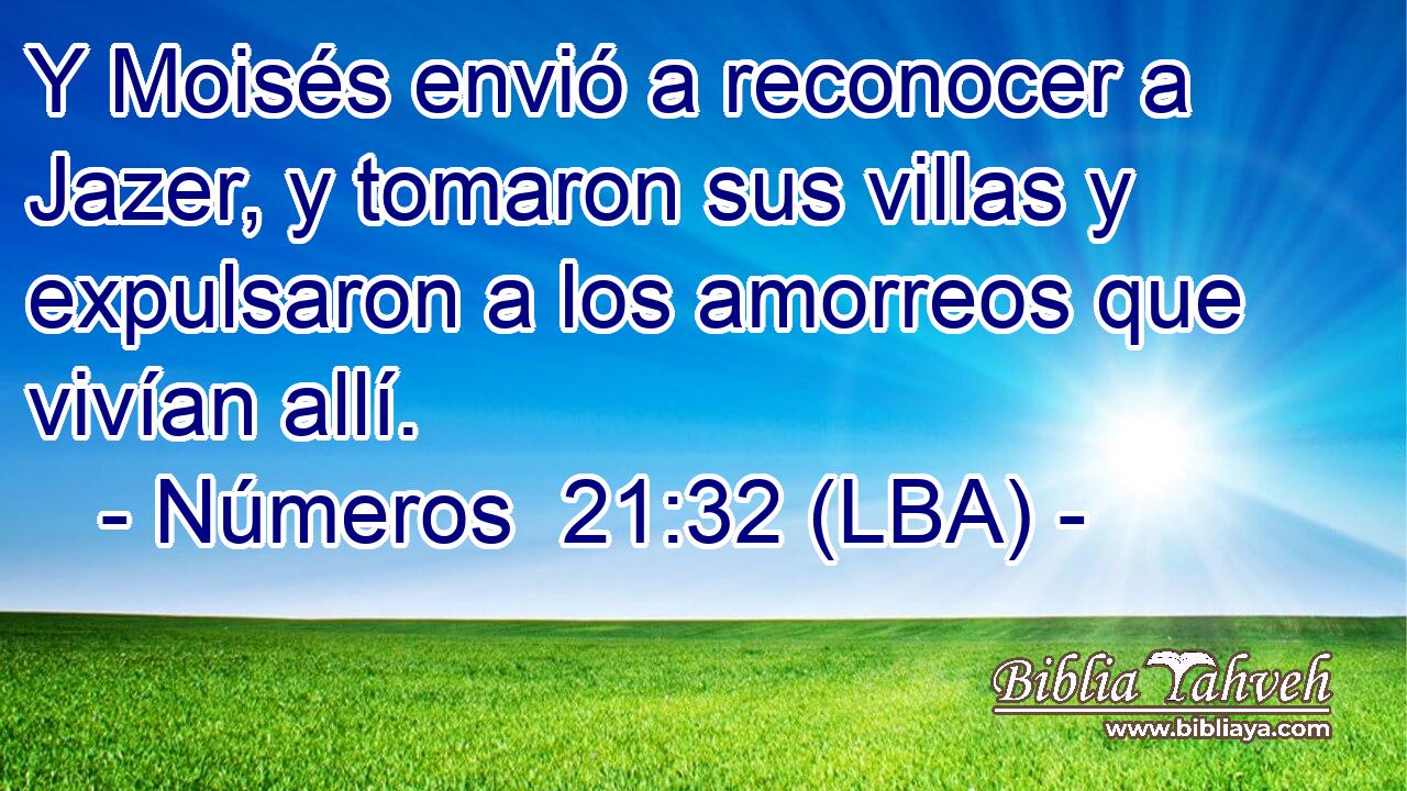 Y Moisés envió a reconocer a Jazer, y tomaron sus villas y expulsaron a los amorreos que vivían allí.