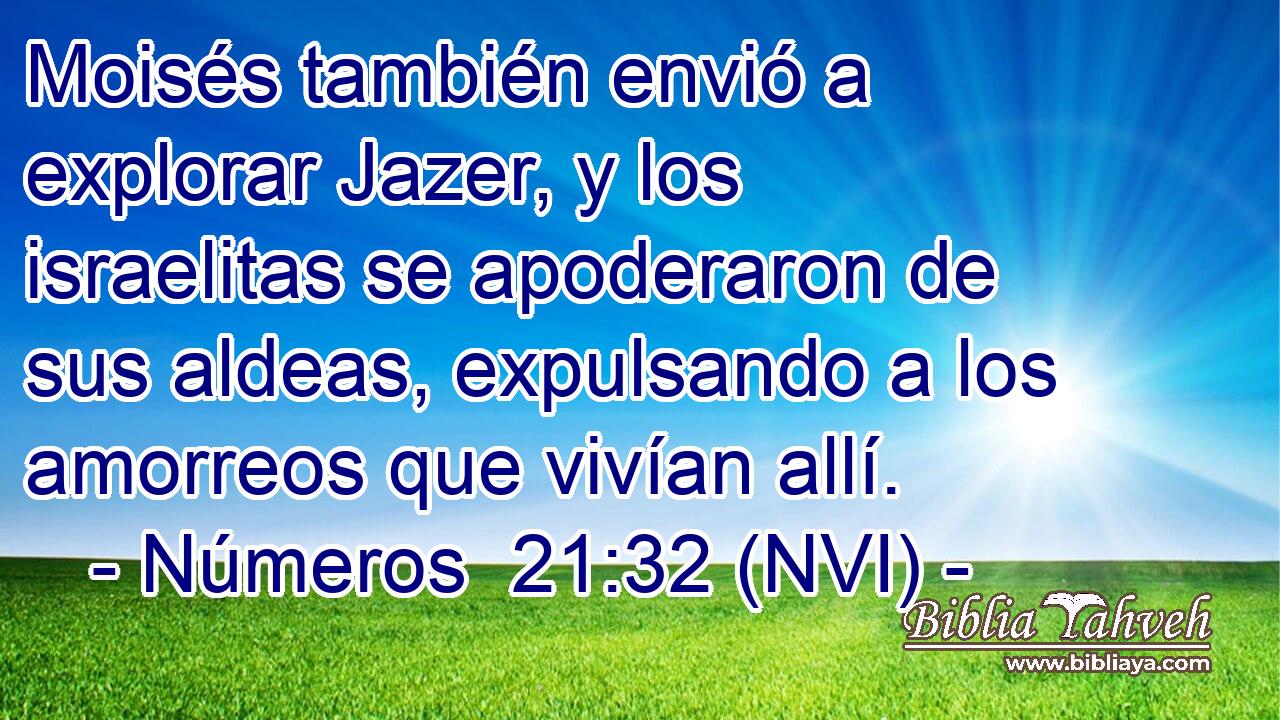  Moisés también envió a explorar Jazer, y los israelitas se apoderaron de sus aldeas, expulsando a los amorreos que vivían allí. 