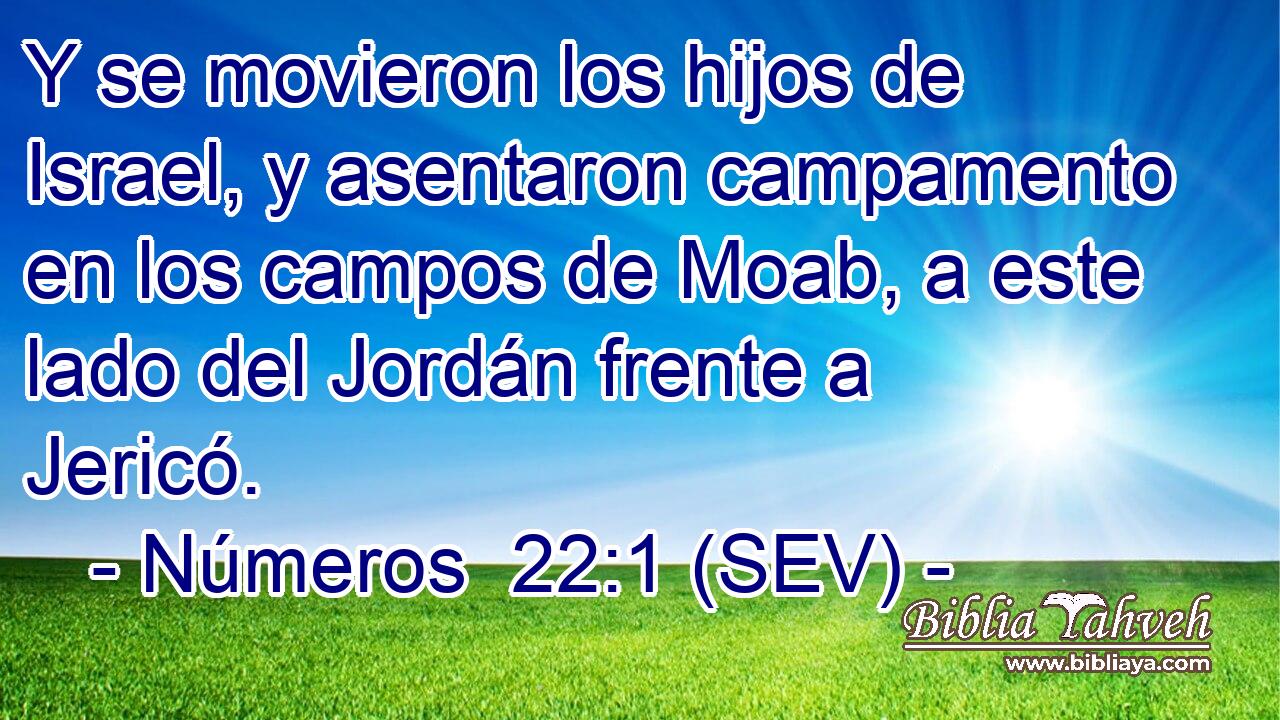 Y se movieron los hijos de Israel, y asentaron campamento en los campos de Moab, a este lado del Jordán frente a Jericó.