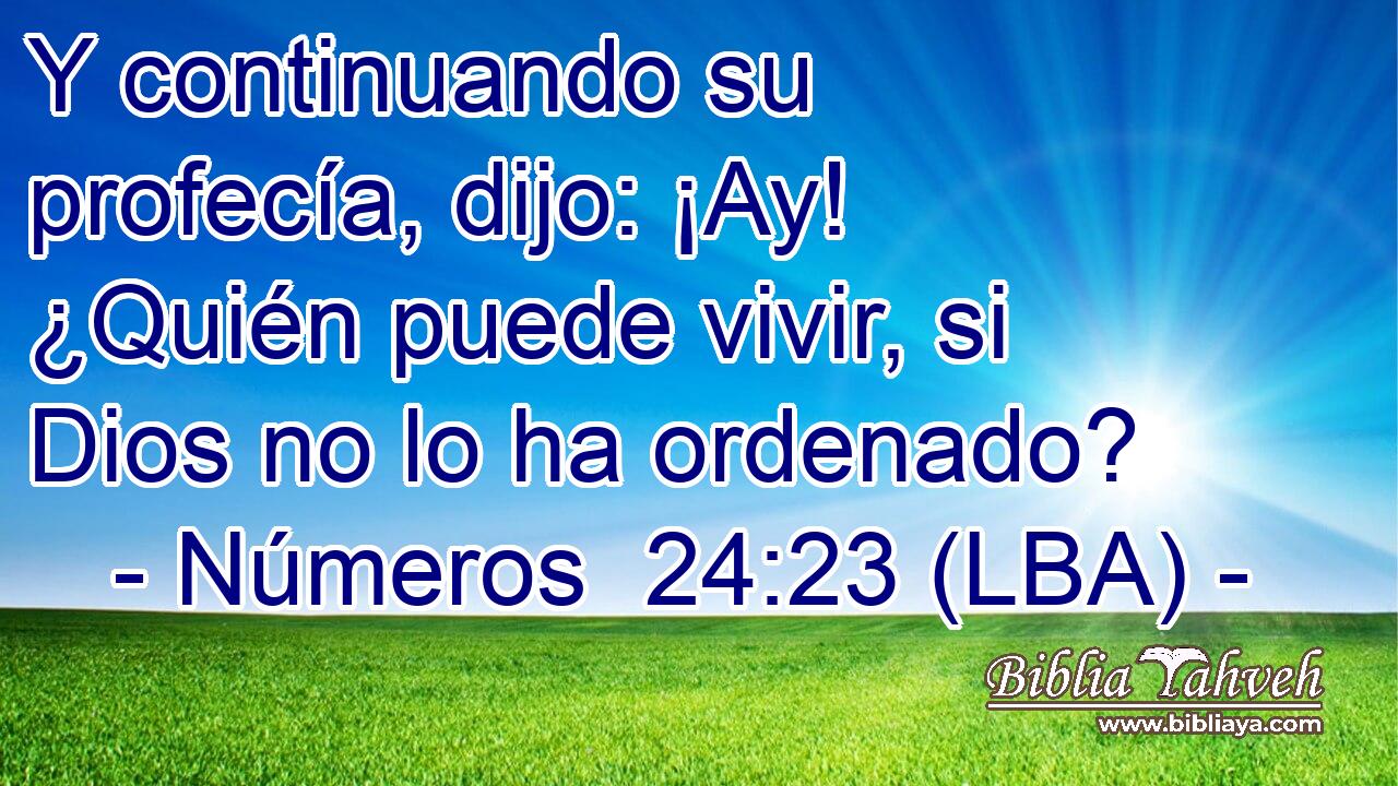 Y continuando su profecía, dijo: ¡Ay! ¿Quién puede vivir, si Dios no lo ha ordenado?