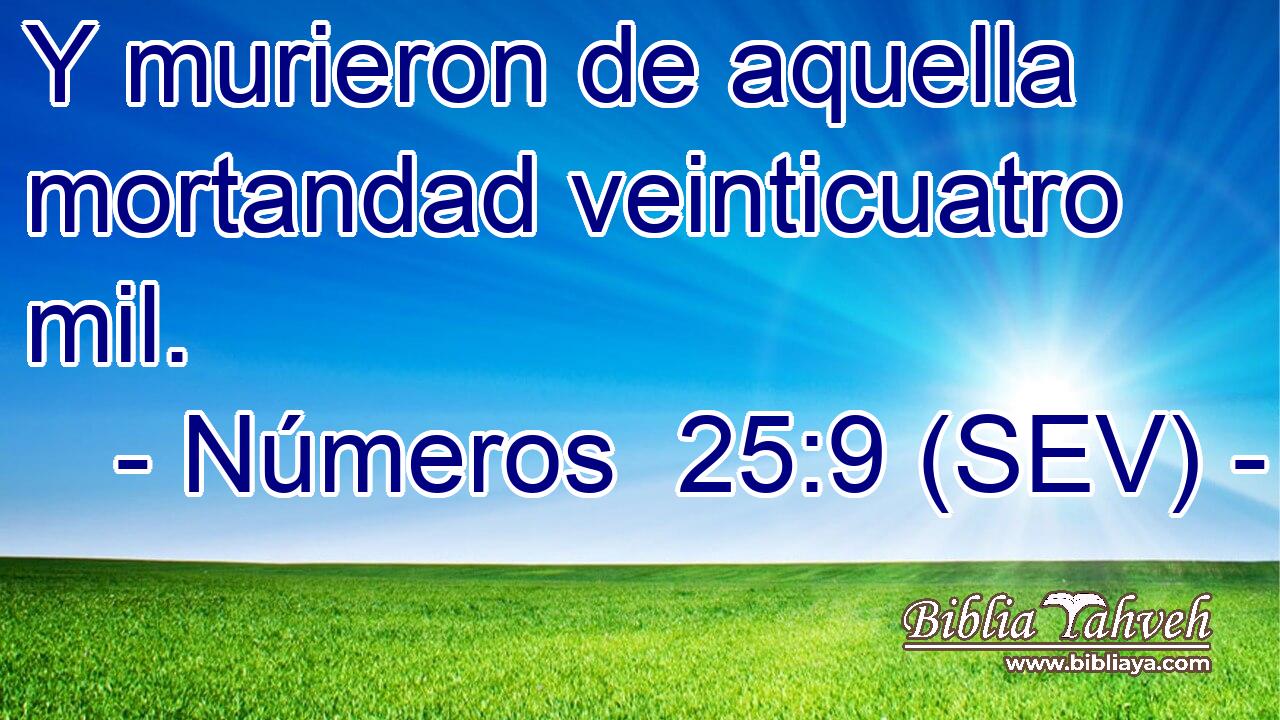 Y murieron de aquella mortandad veinticuatro mil.