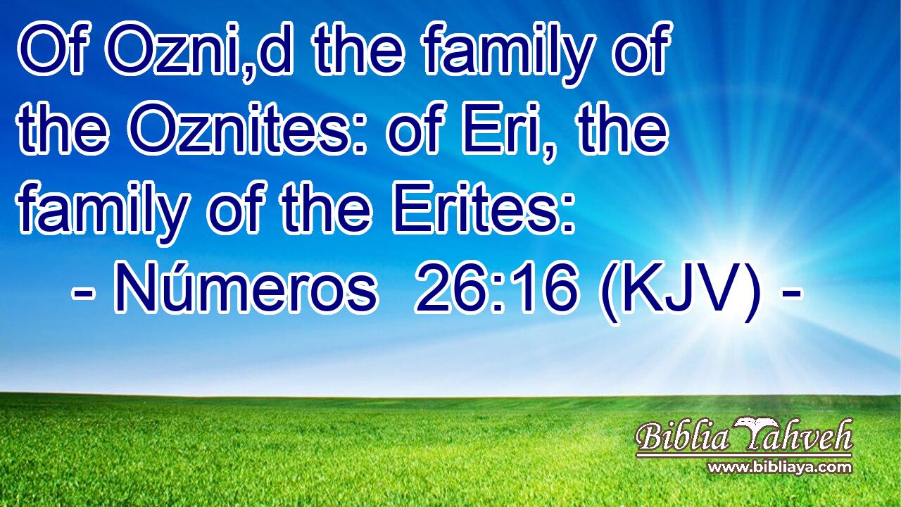 Of Ozni,d the family of the Oznites: of Eri, the family of the Erites:
