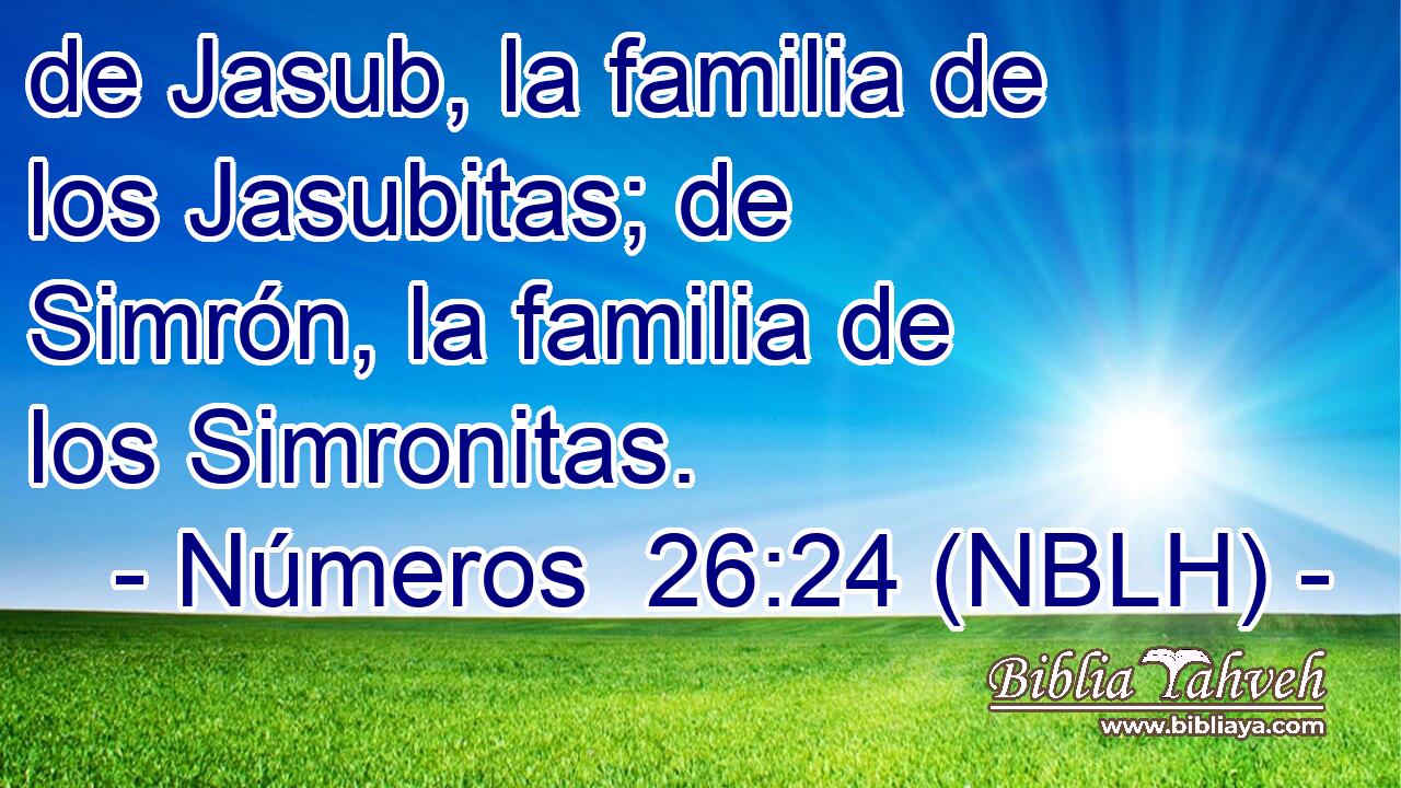  de Jasub, la familia de los Jasubitas; de Simrón, la familia de los Simronitas. 