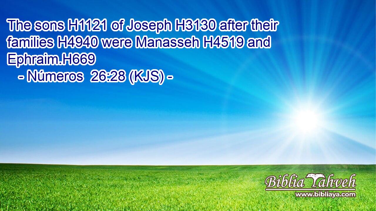 The sons H1121 of Joseph H3130 after their families H4940 were Manasseh H4519 and Ephraim.H669