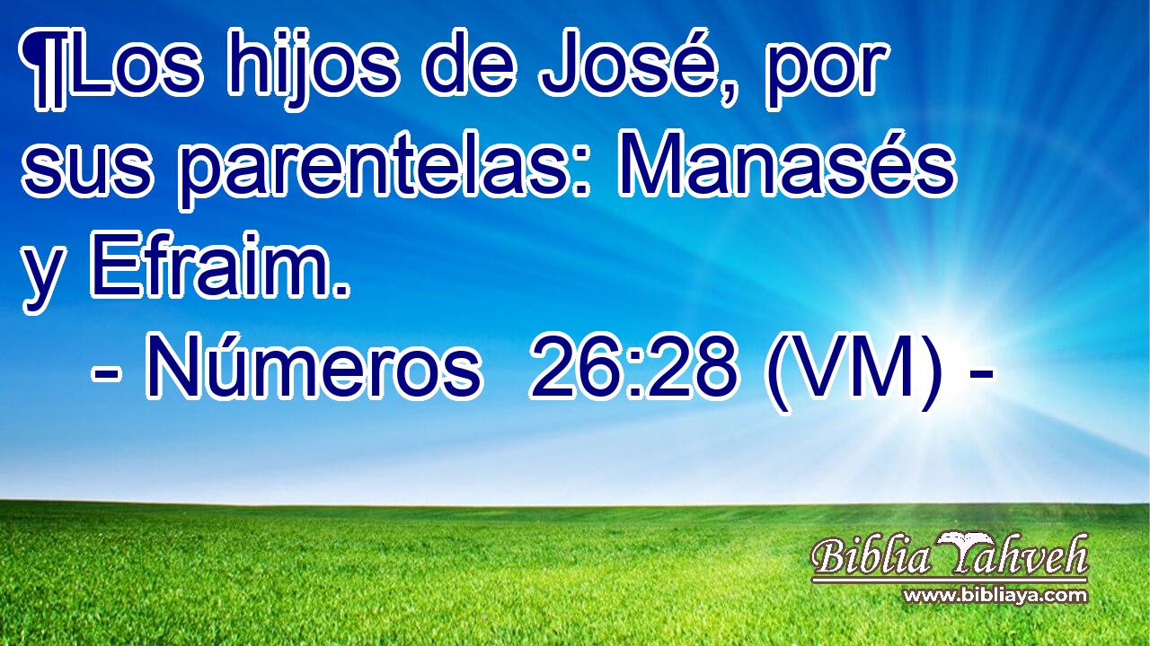  ¶Los hijos de José, por sus parentelas: Manasés y Efraim. 