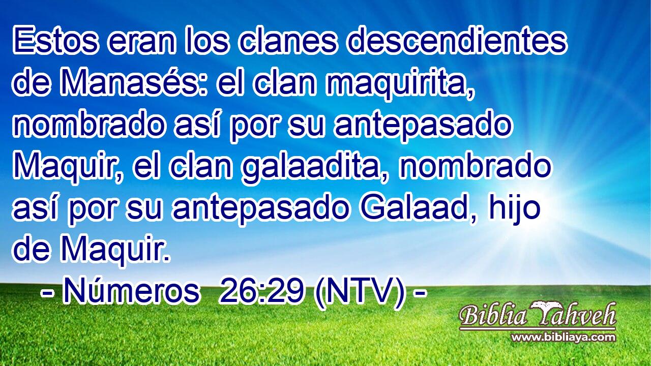 Estos eran los clanes descendientes de Manasés: el clan maquirita, nombrado así por su antepasado Maquir, el clan galaadita, nombrado así por su antepasado Galaad, hijo de Maquir.