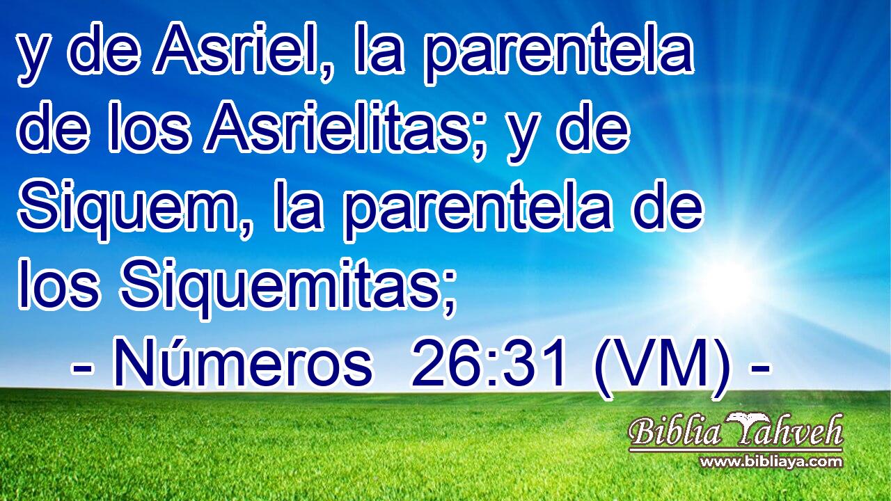  y de Asriel, la parentela de los Asrielitas; y de Siquem, la parentela de los Siquemitas; 