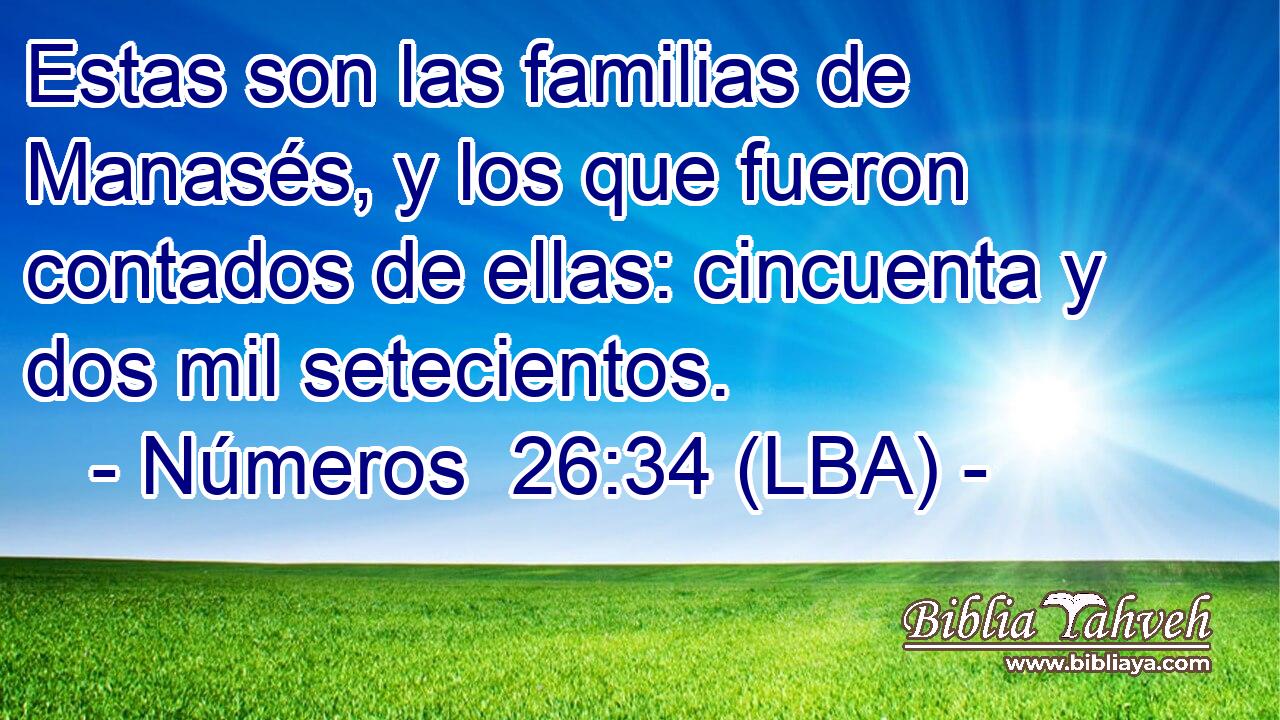 Estas son las familias de Manasés, y los que fueron contados de ellas: cincuenta y dos mil setecientos.